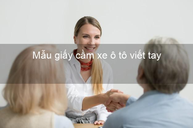 Mẫu giấy cầm xe ô tô viết tay