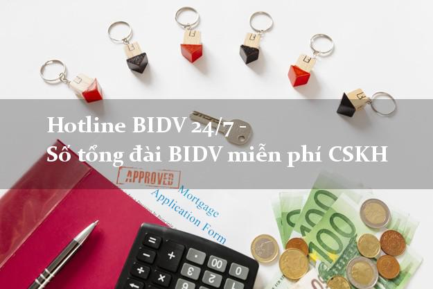 Hotline BIDV 24/7 - Số tổng đài BIDV miễn phí CSKH