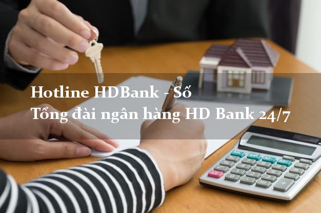 Hotline HDBank - Số Tổng đài ngân hàng HD Bank 24/7