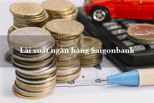Lãi suất ngân hàng Saigonbank